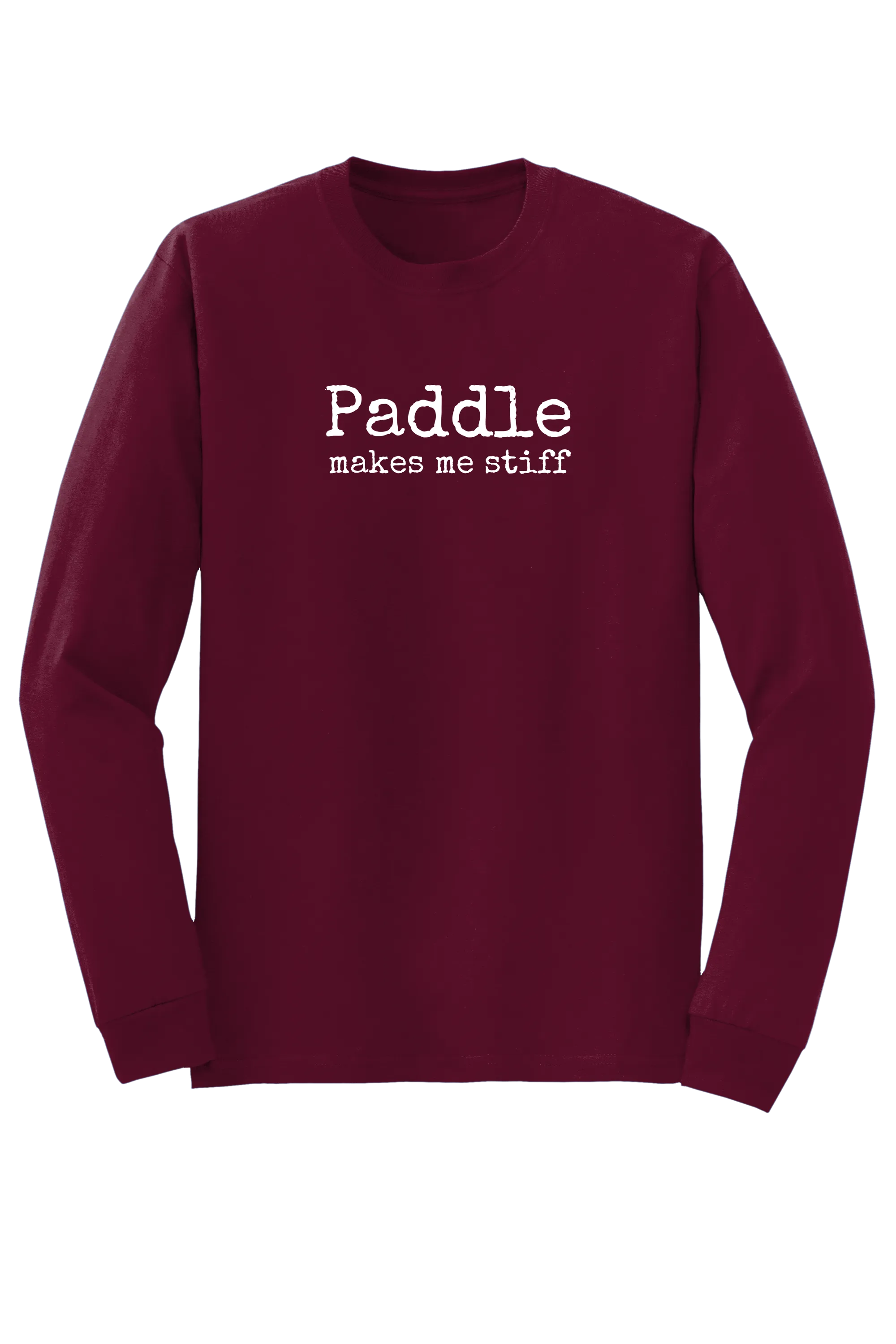 "makes me stiff" Long Sleeve T-shirt