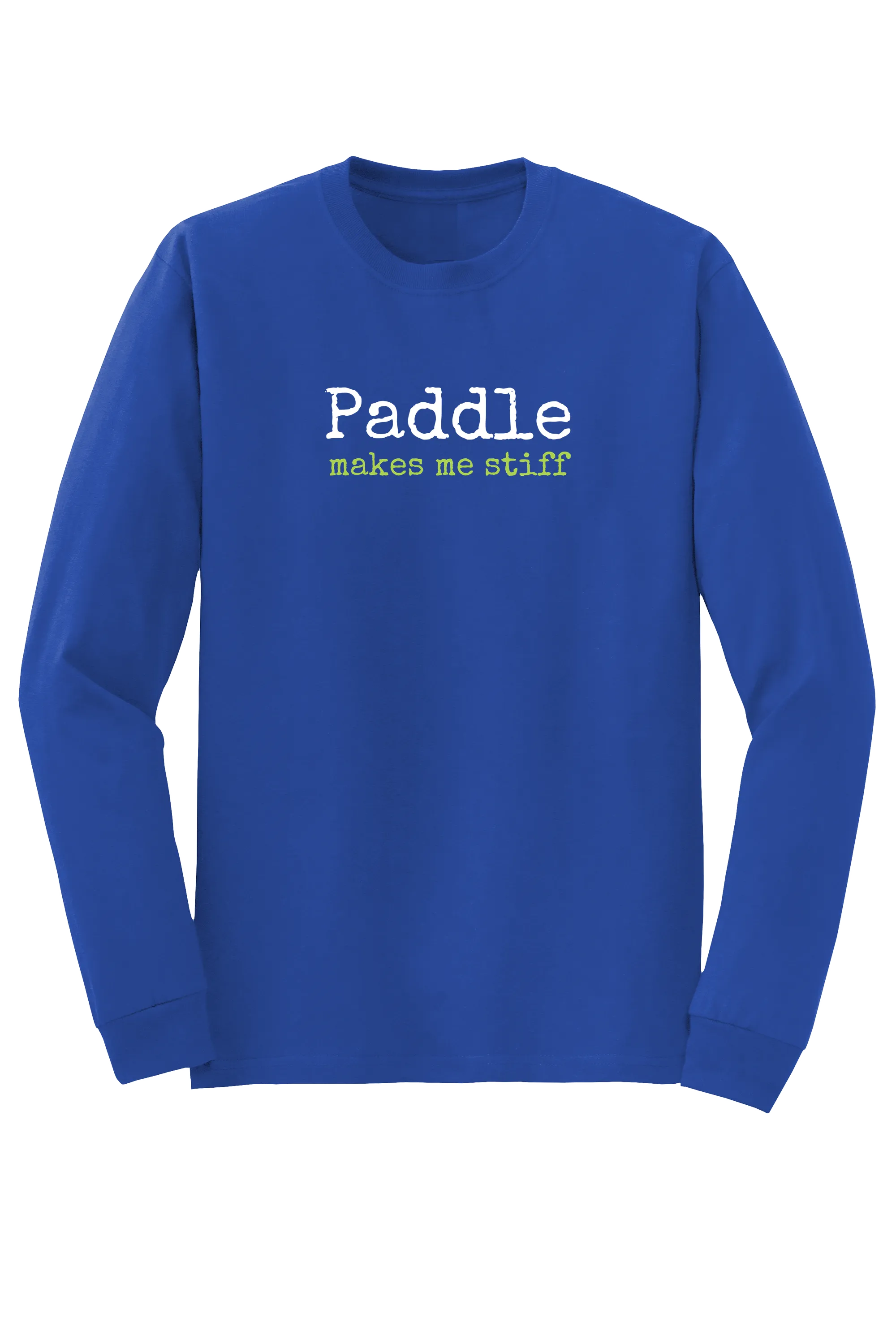 "makes me stiff" Long Sleeve T-shirt