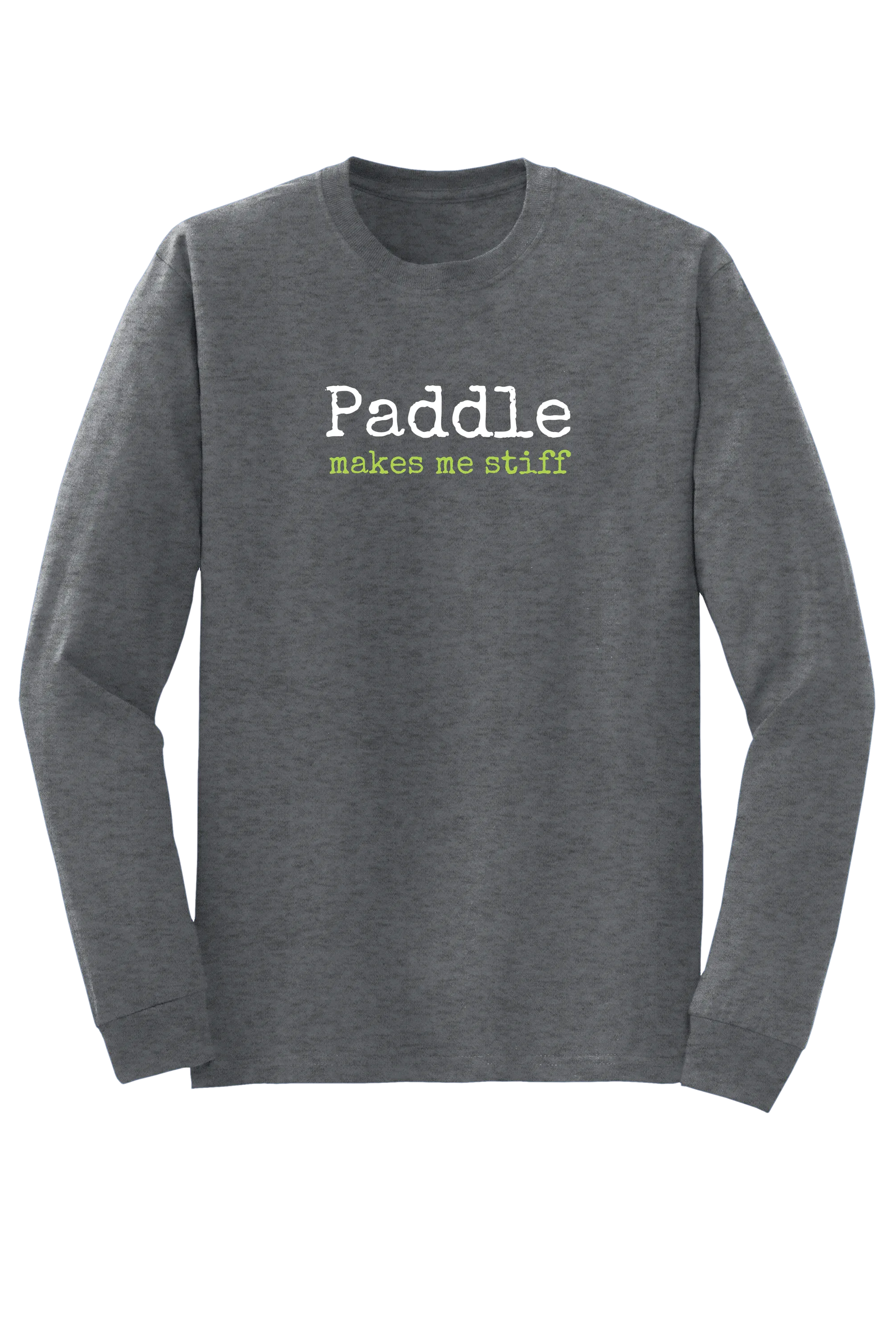 "makes me stiff" Long Sleeve T-shirt