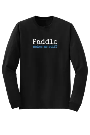 "makes me stiff" Long Sleeve T-shirt